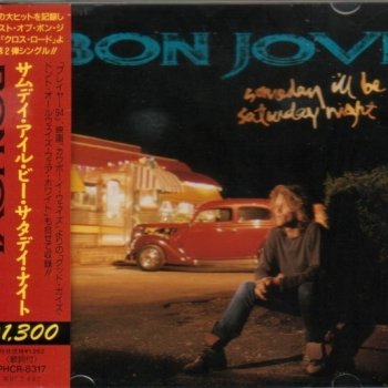 Bon Jovi Someday I'll Be Saturday Night