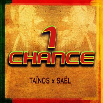 Taïnos feat. Sael 1 Chance - Radio Edit