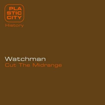 Watchman Cut the Midrange (Timewriter remix)