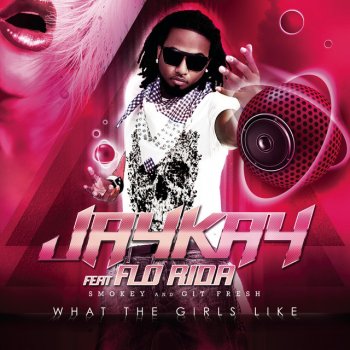 Jaykay feat. Flo Rida, Smokey & Git Fresh What The Girls Like - David May Extended Mix