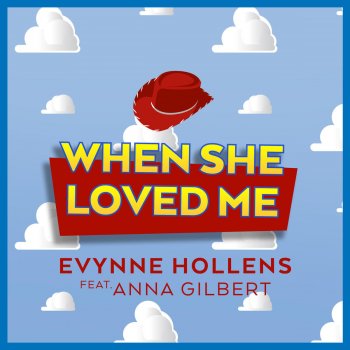 Evynne Hollens feat. Anna Gilbert When She Loved Me