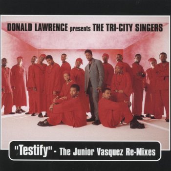 Donald Lawrence & The Tri-City Singers Testify