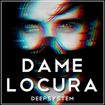 Deep System Dame Locura - Radio Edit