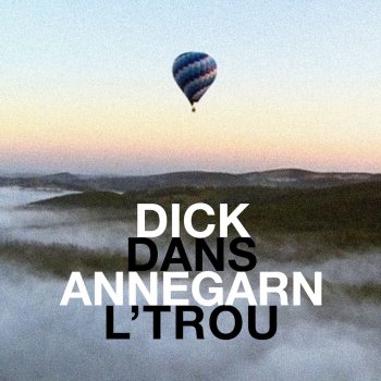 Dick Annegarn Dans l'trou