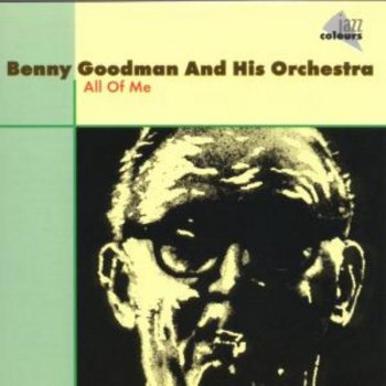 Benny Goodman and His Orchestra All of Me