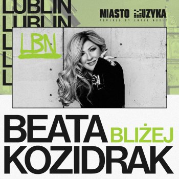 Beata Kozidrak Bliżej (prod. Duit) - Miasto Muzyka