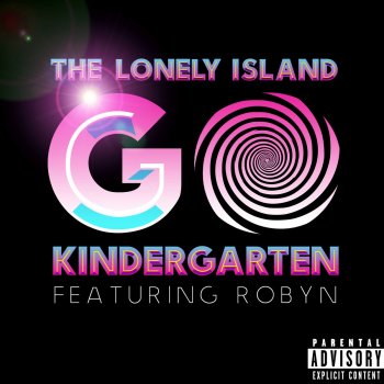The Lonely Island feat. Robyn Go Kindergarten