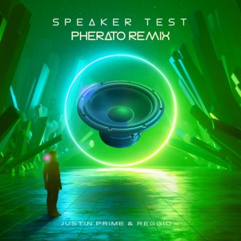 Justin Prime feat. Reggio & Pherato Speaker Test - Pherato Remix