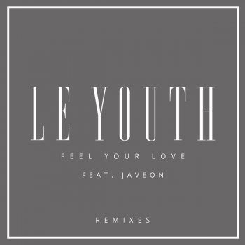 Le Youth feat. Javeon Feel Your Love (Brookes Brothers Remix)