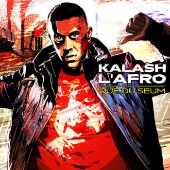Kalash L'Afro Que du seum