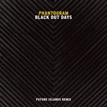 Phantogram feat. Future Islands Black Out Days - Future Islands Remix