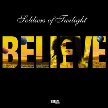 Soldiers of Twilight Believe - Extended Mix
