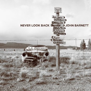 John Barnett Never Look Back