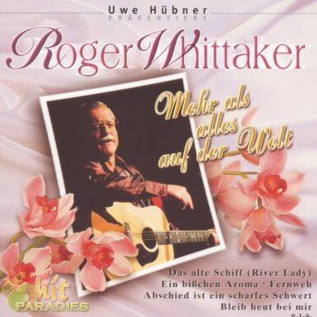 Roger Whittaker Mit dir fing mein Leben an