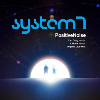 System 7 Positivenoise (Carl Craig Remix)