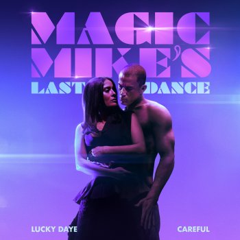 Lucky Daye Careful (From The Original Motion Picture "Magic Mike's Last Dance")