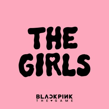BLACKPINK THE GIRLS - BLACKPINK THE GAME OST