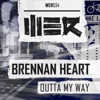 Brennan Heart Outta My Way