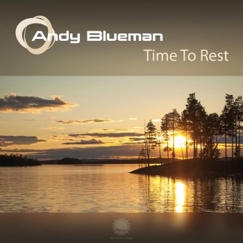 Andy Blueman Time to Rest (Extended Radio Edit)