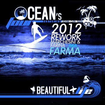 Ocean’s Four feat. Adam Clay Beautiful Life - Marchesini & Farina aka FARMA 2012 Rework