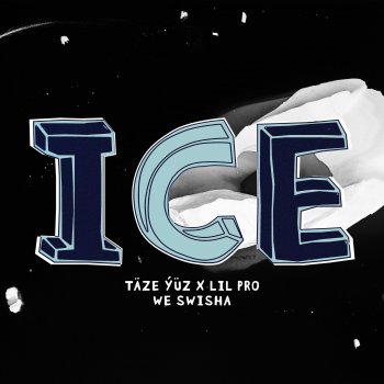 Taze Yuz feat. Lil Pro ICE