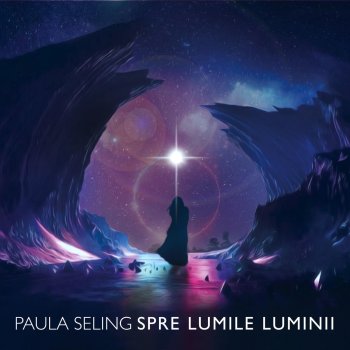 Paula Seling Spre Lumile Luminii