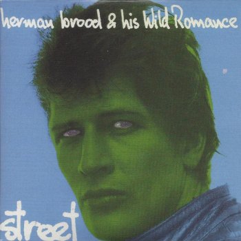 Herman Brood & His Wild Romance Street