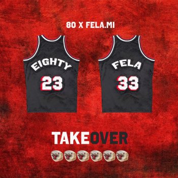 80 feat. Fela.mi TakeOver