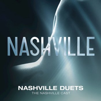 Nashville Cast feat. Sam Palladio, Chaley Rose & Jonathan Jackson I Ain't Leaving Without Your Love