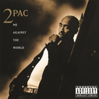 2Pac featuring Dramacydal Me Against the World