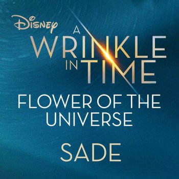 Sade Flower of the Universe (No I.D. Remix) (From Disney's "A Wrinkle in Time")