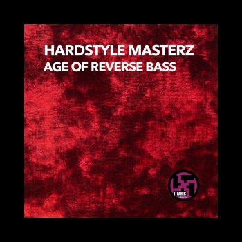 Hardstyle Masterz Age of Reverse Bass (Technoboy's Rude Mix)