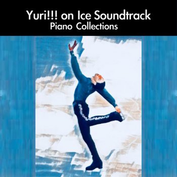 Taro Umebayashi feat. Taku Matsushiba & daigoro789 Yuri On ICE (From "Yuri!!! on Ice")