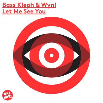 Bass Kleph feat. WYNL Let Me See You