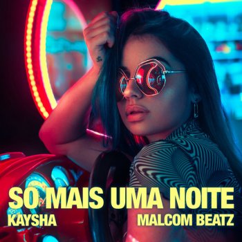 Kaysha feat. Malcom Beatz So Mais Uma Noite