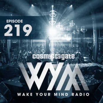 Cosmic Gate Wake Your Mind Intro (Wym219)
