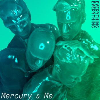 Everything Everything Mercury & Me