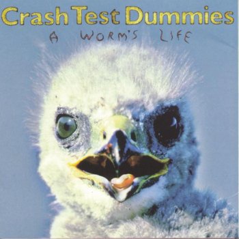 Crash Test Dummies He Liked To Feel It