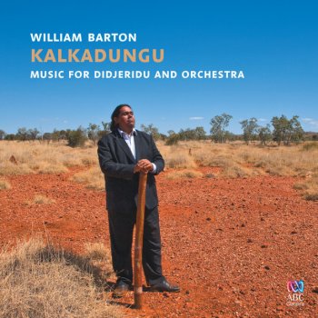 William Barton feat. Matthew Hindson, Richard Gill & Sydney Symphony Orchestra Kalkadungu: V. Spirit of Kalkadungu