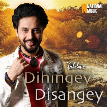Dikshu Dihingey Disangey