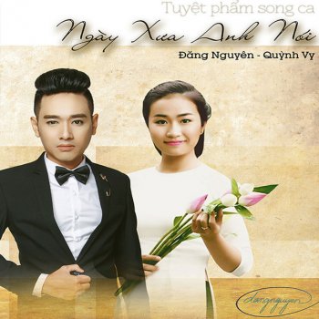 Dang Nguyen feat. Quynh Vy Ngày Xưa Anh Nói