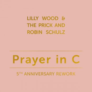 Robin Schulz & Lilly Wood & The Prick Prayer in C (5th Anniversary Remix)