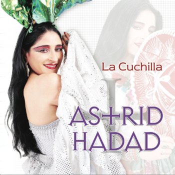 Astrid Hadad La Cuchilla
