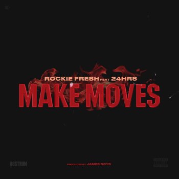 Rockie Fresh feat. 24hrs Make Moves