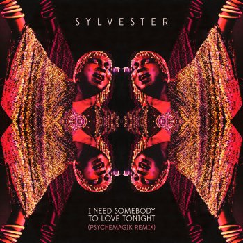 Sylvester I Need Somebody To Love Tonight (Psychemagik Remix)