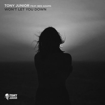 Tony Junior feat. Ben Adams Won't Let You Down