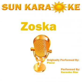 Karaoke Star Zoska (In the Style of Piersi)