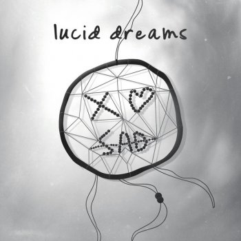 Xo Sad Lucid Dreams