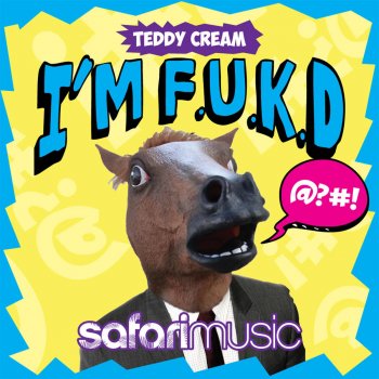 Teddy Cream I'm F.U.K.D - Clean Mix