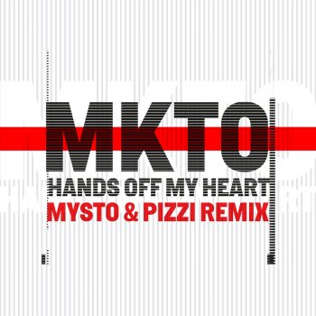 MKTO feat. Mysto & Pizzi Hands off My Heart - Mysto & Pizzi Remix